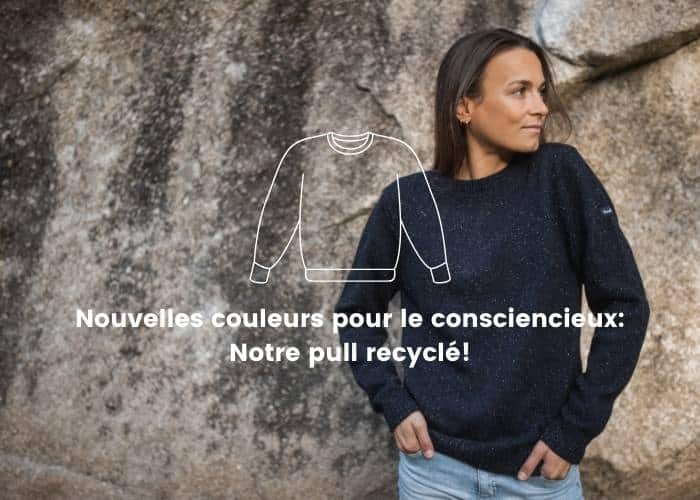 Nouvelles couleurs pour Le Consciencieux : notre pull recyclé